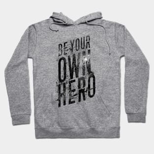 Be Your Own Hero Hoodie